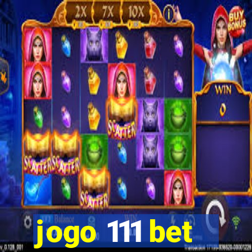 jogo 111 bet