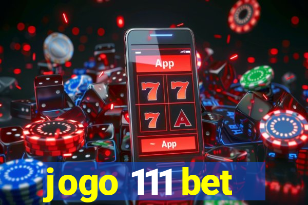 jogo 111 bet