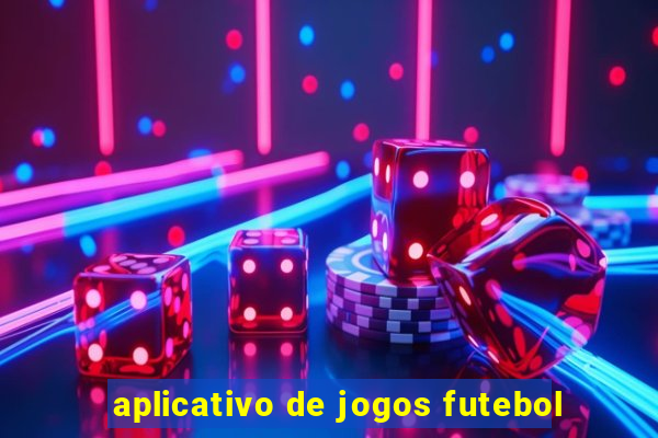 aplicativo de jogos futebol