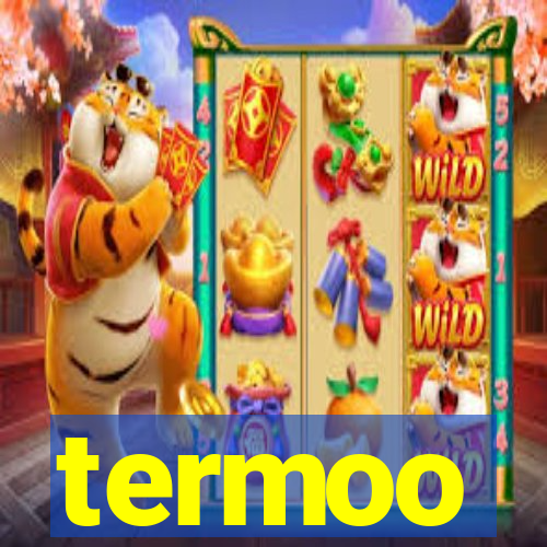 termoo