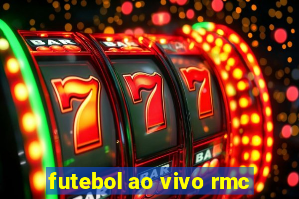 futebol ao vivo rmc