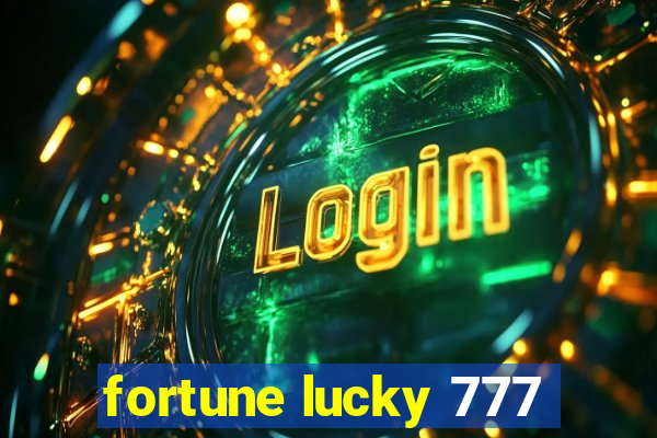 fortune lucky 777