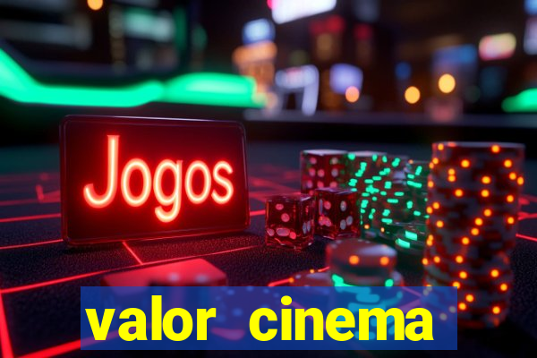 valor cinema shopping paralela