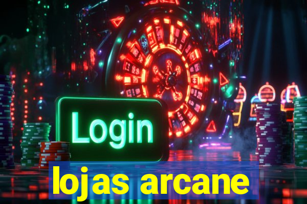 lojas arcane