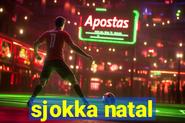 sjokka natal