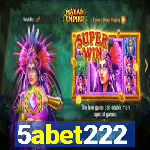 5abet222