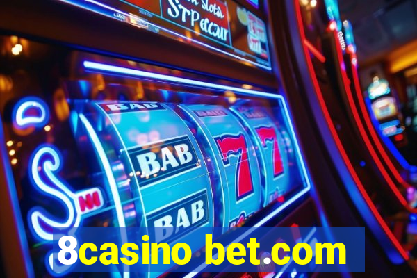 8casino bet.com