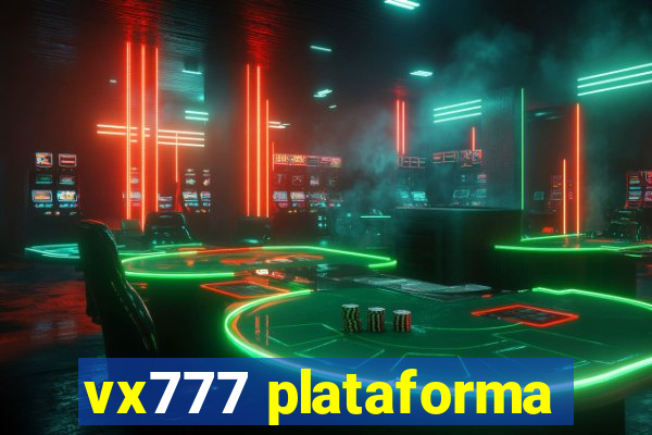 vx777 plataforma