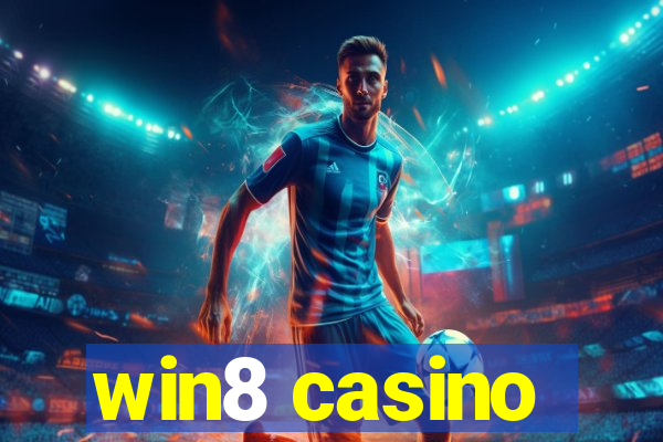 win8 casino