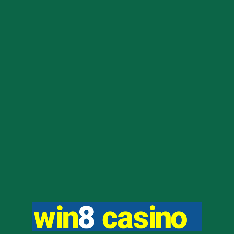 win8 casino