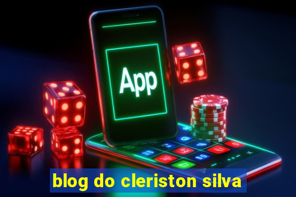 blog do cleriston silva