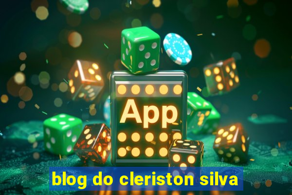 blog do cleriston silva