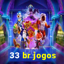 33 br jogos