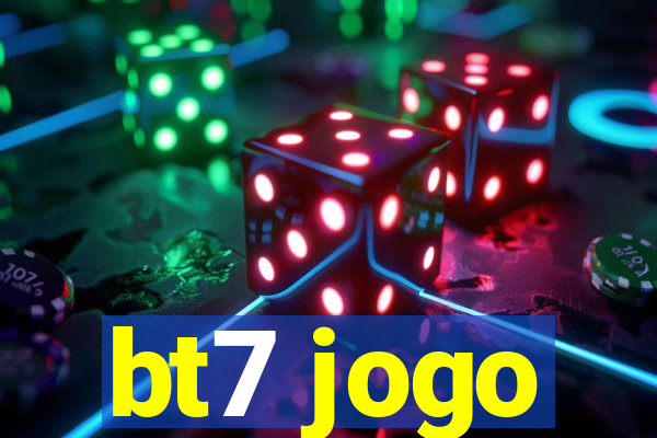 bt7 jogo