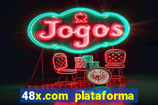 48x.com plataforma de jogos