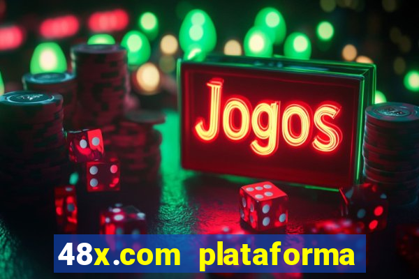 48x.com plataforma de jogos