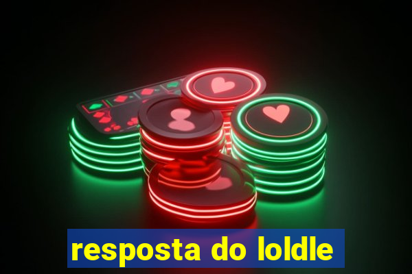 resposta do loldle