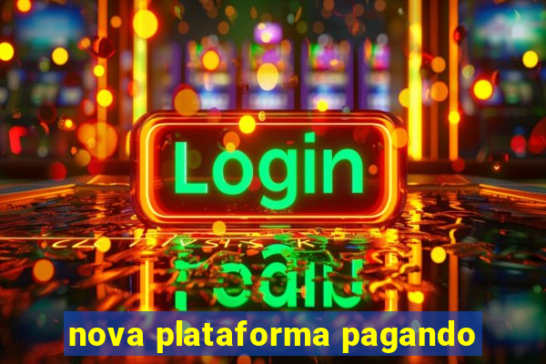 nova plataforma pagando