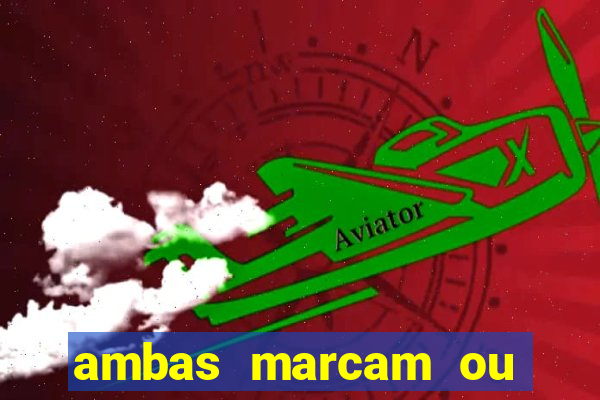 ambas marcam ou mais de 2.5