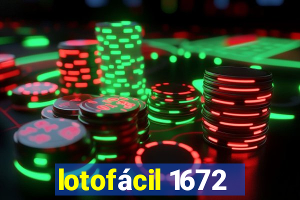 lotofácil 1672