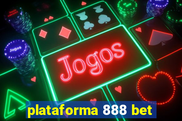 plataforma 888 bet