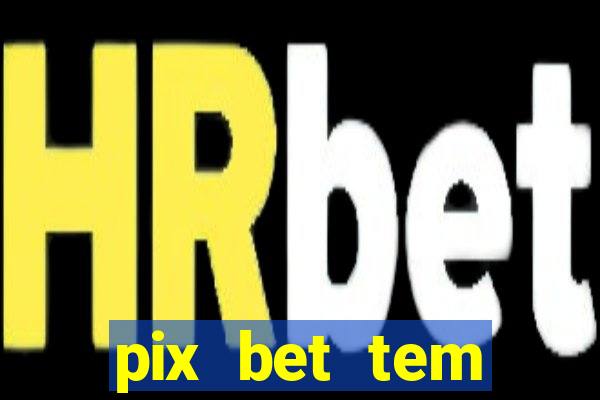 pix bet tem pagamento antecipado