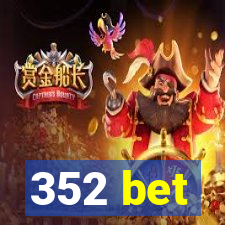 352 bet