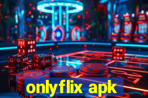 onlyflix apk