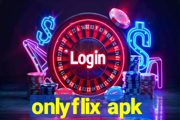 onlyflix apk