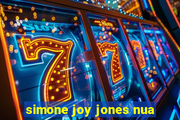 simone joy jones nua