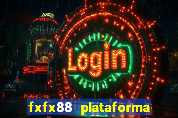 fxfx88 plataforma de jogos