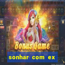 sonhar com ex namorado no jogo do bicho