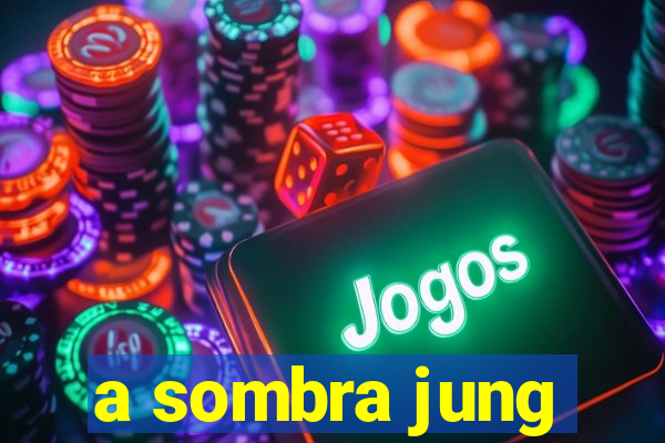 a sombra jung