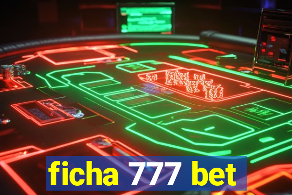 ficha 777 bet