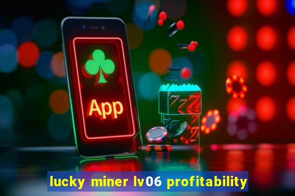 lucky miner lv06 profitability