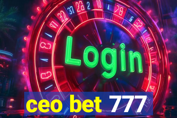 ceo bet 777