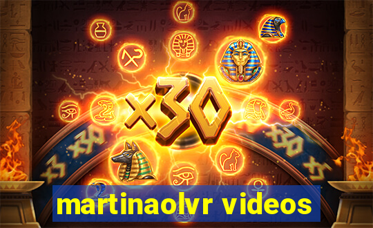 martinaolvr videos