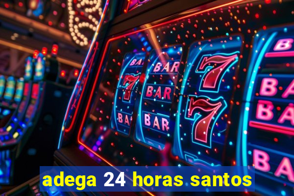 adega 24 horas santos