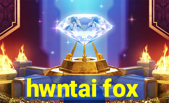 hwntai fox