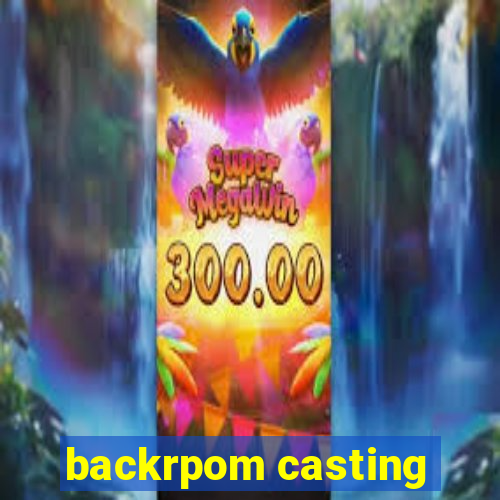 backrpom casting