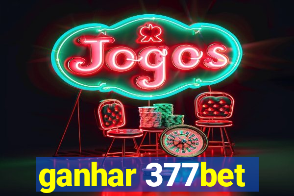 ganhar 377bet