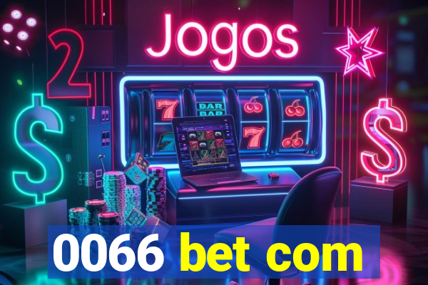 0066 bet com