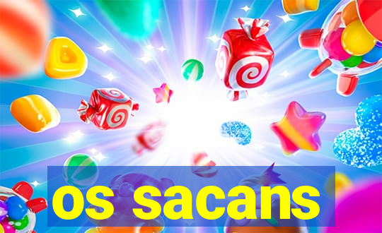 os sacans