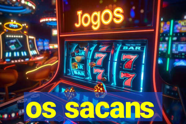 os sacans