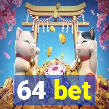 64 bet