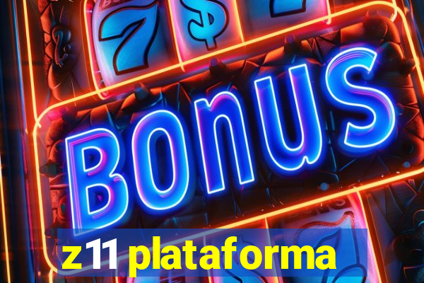 z11 plataforma