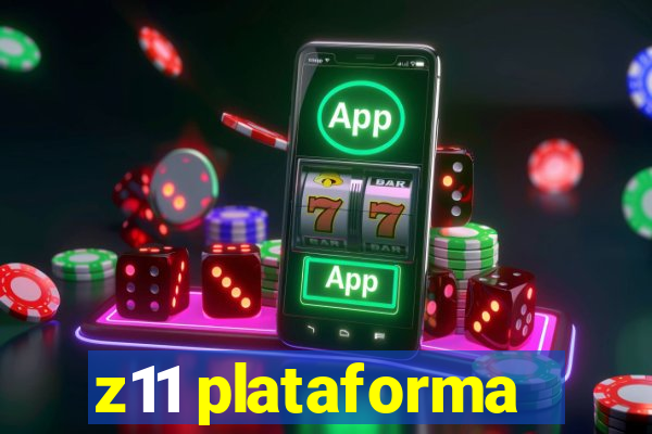 z11 plataforma