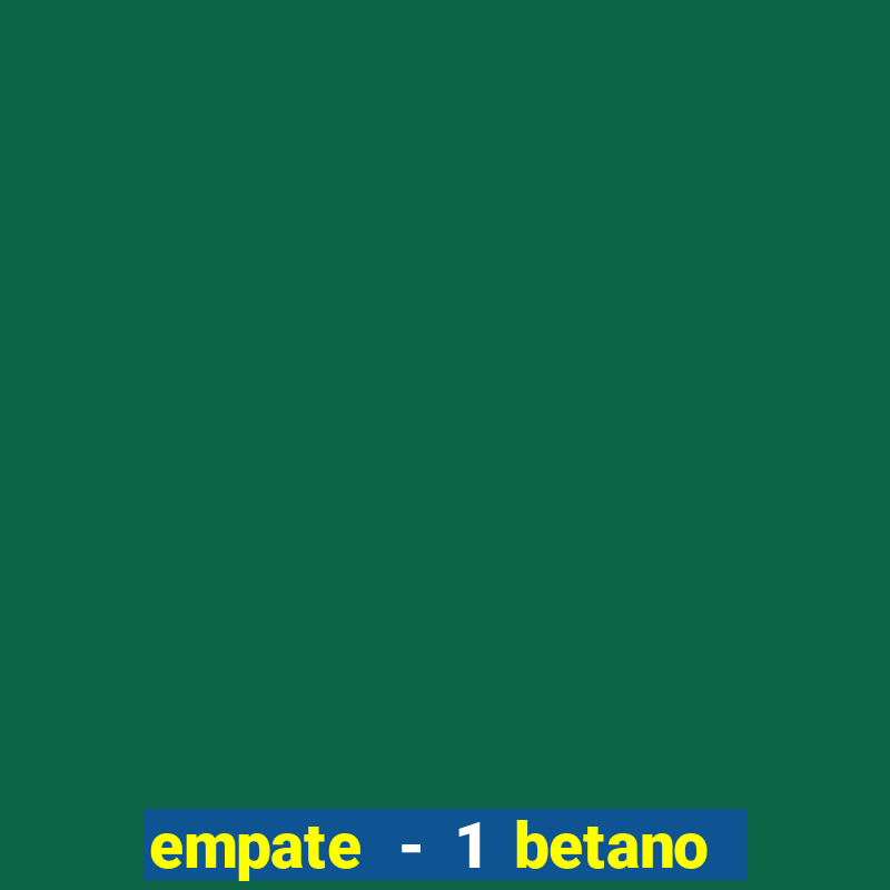 empate - 1 betano o que significa