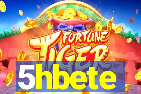 5hbete