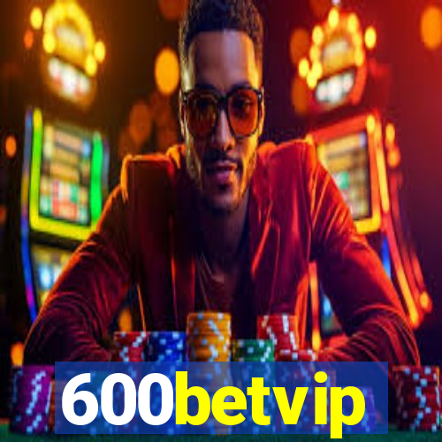 600betvip